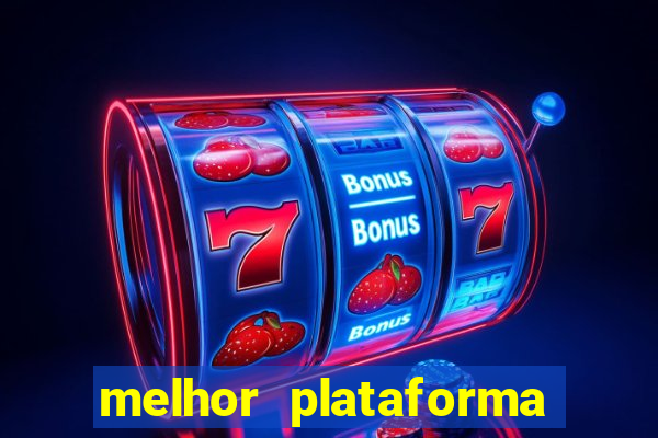 melhor plataforma do tigrinho